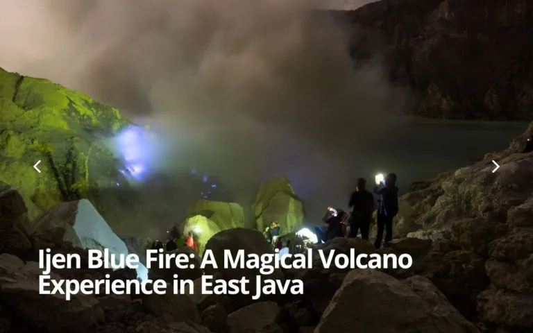 Ijen Blue Fire: A Magical Volcano Experience in East Java
