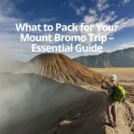 What to Pack for Your Mount Bromo Trip – Essential Guide
