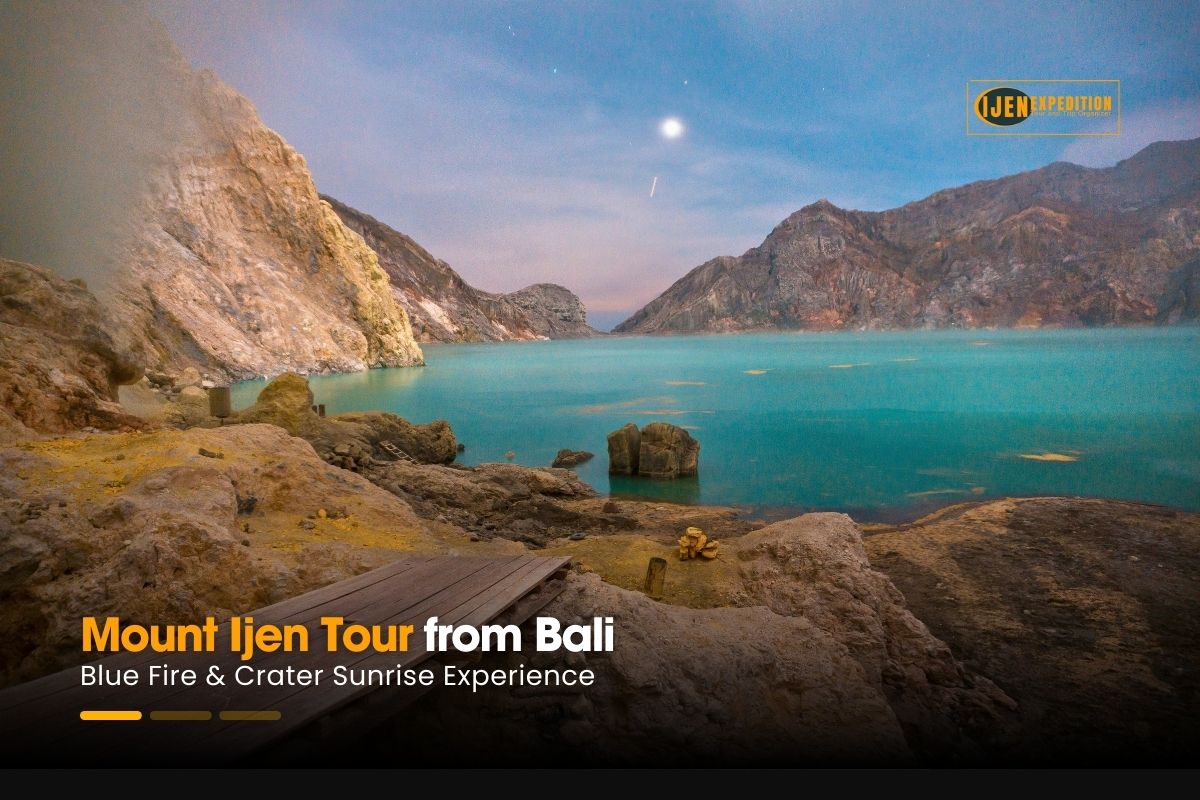 Mount Ijen Tour from Bali – 1 Day Blue Fire & Sunrise Experience